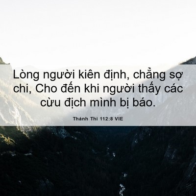 Picture 06 - Thánh Thi 112:8 VIE - Lòng người kiên định, chẳng sợ chi, - Bible Verse Picture