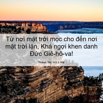 Picture 06 - Thánh Thi 113:3 VIE - Từ nơi mặt trời mọc cho đến nơi - Bible Verse Picture
