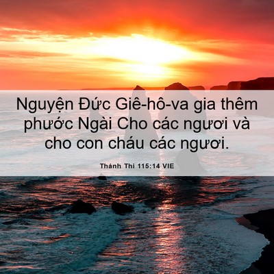 Picture 06 - Thánh Thi 115:14 VIE - Nguyện Đức Giê-hô-va gia thêm phước - Bible Verse Picture