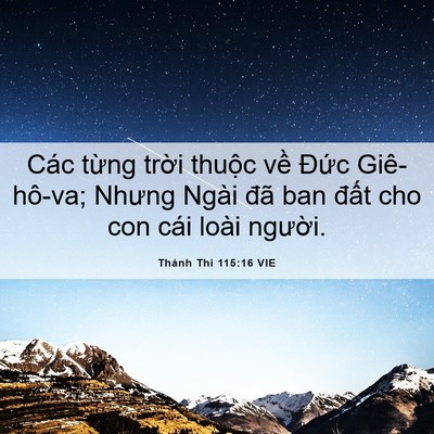Picture 06 - Thánh Thi 115:16 VIE - Các từng trời thuộc về Đức - Bible Verse Picture