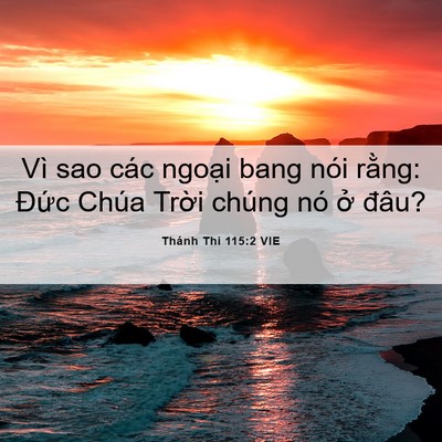 Picture 06 - Thánh Thi 115:2 VIE - Vì sao các ngoại bang nói rằng: Đức - Bible Verse Picture