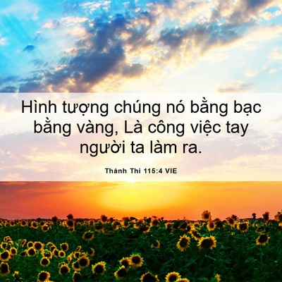 Picture 06 - Thánh Thi 115:4 VIE - Hình tượng chúng nó bằng bạc bằng - Bible Verse Picture