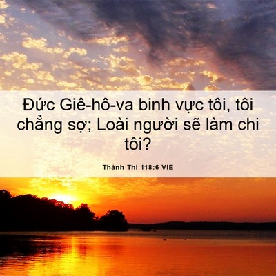 Picture 06 - Thánh Thi 118:6 VIE - Đức Giê-hô-va binh vực tôi, tôi chẳng - Bible Verse Picture