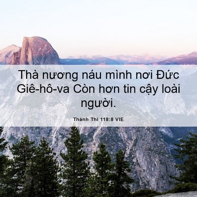 Picture 06 - Thánh Thi 118:8 VIE - Thà nương náu mình nơi Đức Giê-hô-va - Bible Verse Picture