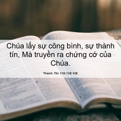 Picture 06 - Thánh Thi 119:138 VIE - Chúa lấy sự công bình, sự thành tín, - Bible Verse Picture