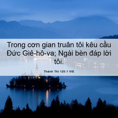 Picture 06 - Thánh Thi 120:1 VIE - Trong cơn gian truân tôi kêu cầu Đức - Bible Verse Picture