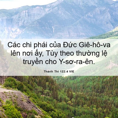 Picture 06 - Thánh Thi 122:4 VIE - Các chi phái của Đức Giê-hô-va lên nơi - Bible Verse Picture