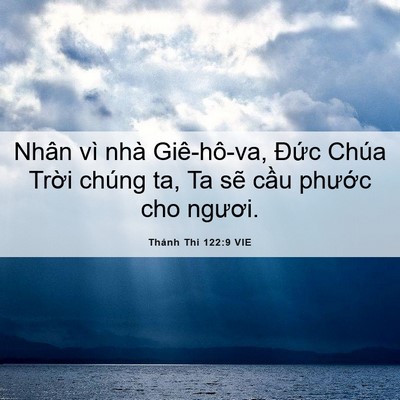 Picture 06 - Thánh Thi 122:9 VIE - Nhân vì nhà Giê-hô-va, Đức Chúa Trời - Bible Verse Picture