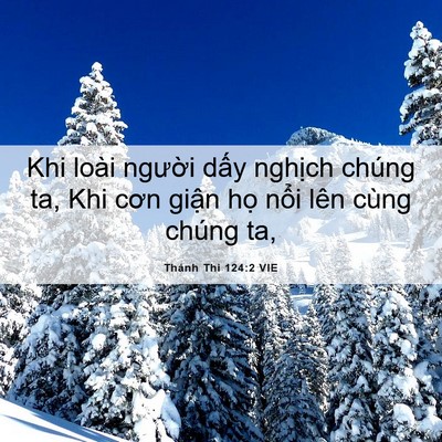 Picture 06 - Thánh Thi 124:2 VIE - Khi loài người dấy nghịch chúng ta, Khi - Bible Verse Picture
