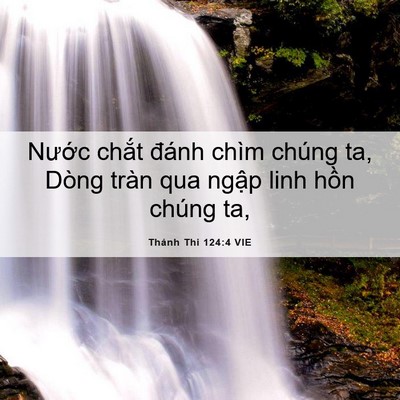 Picture 06 - Thánh Thi 124:4 VIE - Nước chắt đánh chìm chúng ta, Dòng - Bible Verse Picture