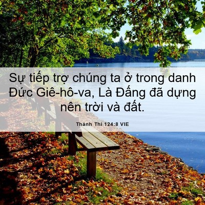 Picture 06 - Thánh Thi 124:8 VIE - Sự tiếp trợ chúng ta ở trong danh Đức - Bible Verse Picture