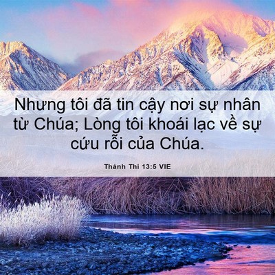 Picture 06 - Thánh Thi 13:5 VIE - Nhưng tôi đã tin cậy nơi sự nhân từ - Bible Verse Picture