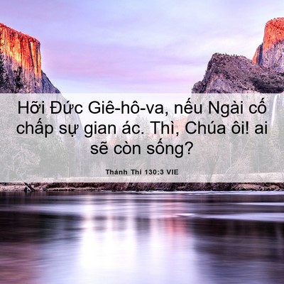 Picture 06 - Thánh Thi 130:3 VIE - Hỡi Đức Giê-hô-va, nếu Ngài cố chấp - Bible Verse Picture
