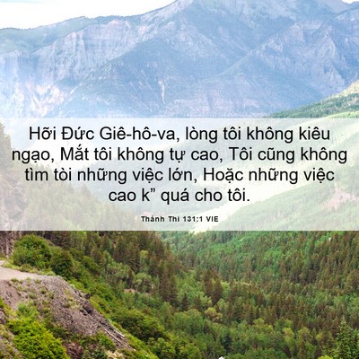 Picture 06 - Thánh Thi 131:1 VIE - Hỡi Đức Giê-hô-va, lòng tôi không kiêu - Bible Verse Picture