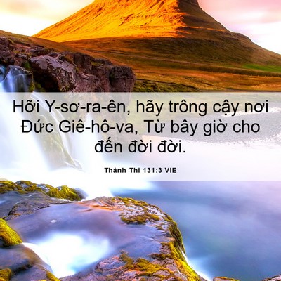 Picture 06 - Thánh Thi 131:3 VIE - Hỡi Y-sơ-ra-ên, hãy trông cậy nơi Đức - Bible Verse Picture
