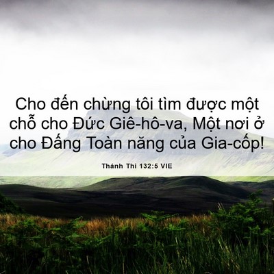 Picture 06 - Thánh Thi 132:5 VIE - Cho đến chừng tôi tìm được một chỗ - Bible Verse Picture