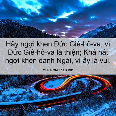 Picture 06 - Thánh Thi 135:3 VIE - Hãy ngợi khen Đức Giê-hô-va, vì Đức - Bible Verse Picture