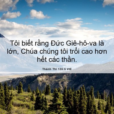 Picture 06 - Thánh Thi 135:5 VIE - Tôi biết rằng Đức Giê-hô-va là lớn, - Bible Verse Picture