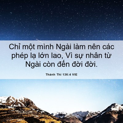 Picture 06 - Thánh Thi 136:4 VIE - Chỉ một mình Ngài làm nên các phép lạ - Bible Verse Picture