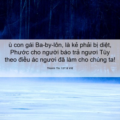 Picture 06 - Thánh Thi 137:8 VIE - ù con gái Ba-by-lôn, là kẻ phải bị - Bible Verse Picture