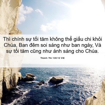 Picture 06 - Thánh Thi 139:12 VIE - Thì chính sự tối tăm không thể giấu - Bible Verse Picture