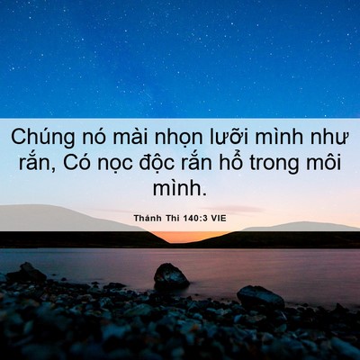 Picture 06 - Thánh Thi 140:3 VIE - Chúng nó mài nhọn lưỡi mình như rắn, - Bible Verse Picture
