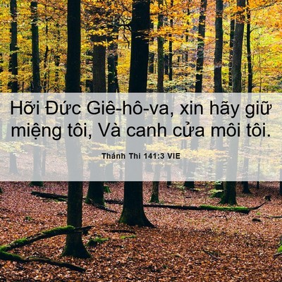 Picture 06 - Thánh Thi 141:3 VIE - Hỡi Đức Giê-hô-va, xin hãy giữ miệng - Bible Verse Picture
