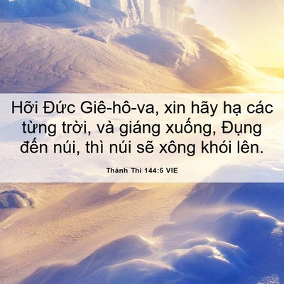 Picture 06 - Thánh Thi 144:5 VIE - Hỡi Đức Giê-hô-va, xin hãy hạ các - Bible Verse Picture