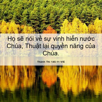 Picture 06 - Thánh Thi 145:11 VIE - Họ sẽ nói về sự vinh hiển nước - Bible Verse Picture