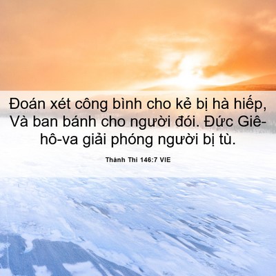 Picture 06 - Thánh Thi 146:7 VIE - Đoán xét công bình cho kẻ bị hà hiếp, - Bible Verse Picture