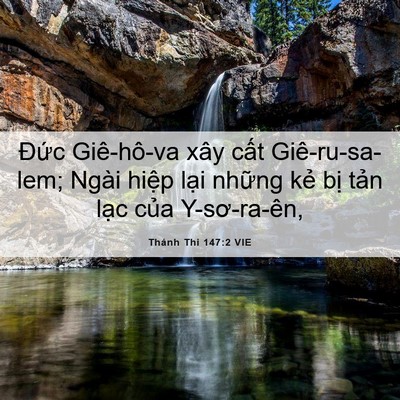 Picture 06 - Thánh Thi 147:2 VIE - Đức Giê-hô-va xây cất Giê-ru-sa-lem; - Bible Verse Picture