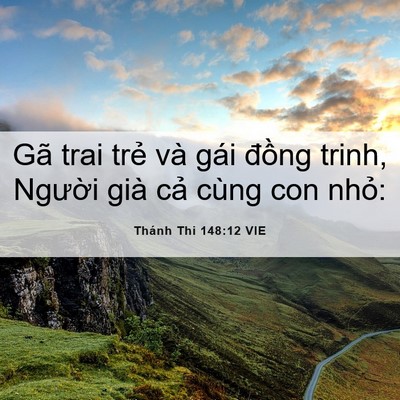 Picture 06 - Thánh Thi 148:12 VIE - Gã trai trẻ và gái đồng trinh, Người - Bible Verse Picture