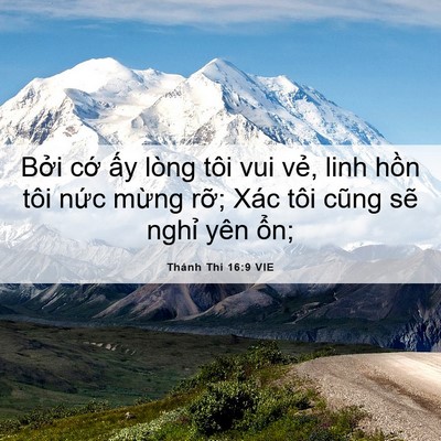 Picture 06 - Thánh Thi 16:9 VIE - Bởi cớ ấy lòng tôi vui vẻ, linh hồn - Bible Verse Picture
