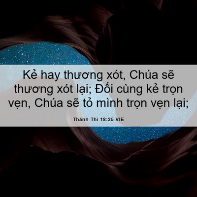 Picture 06 - Thánh Thi 18:25 VIE - Kẻ hay thương xót, Chúa sẽ thương xót - Bible Verse Picture
