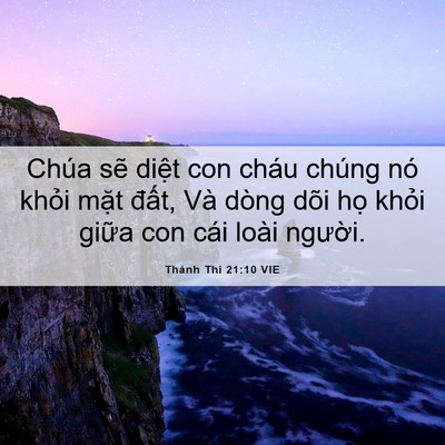 Picture 06 - Thánh Thi 21:10 VIE - Chúa sẽ diệt con cháu chúng nó khỏi - Bible Verse Picture