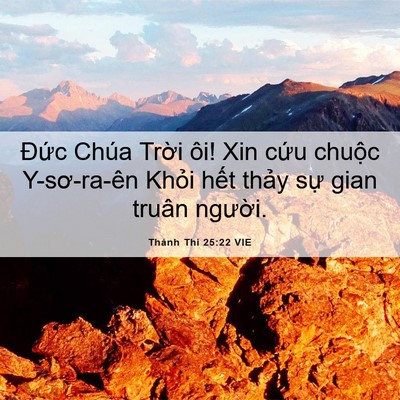 Picture 06 - Thánh Thi 25:22 VIE - Đức Chúa Trời ôi! Xin cứu chuộc - Bible Verse Picture