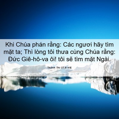Picture 06 - Thánh Thi 27:8 VIE - Khi Chúa phán rằng: Các ngươi hãy tìm - Bible Verse Picture