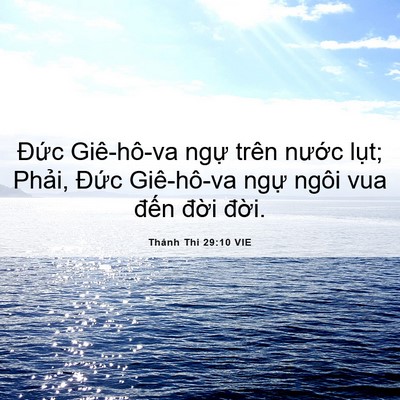 Picture 06 - Thánh Thi 29:10 VIE - Đức Giê-hô-va ngự trên nước lụt; - Bible Verse Picture