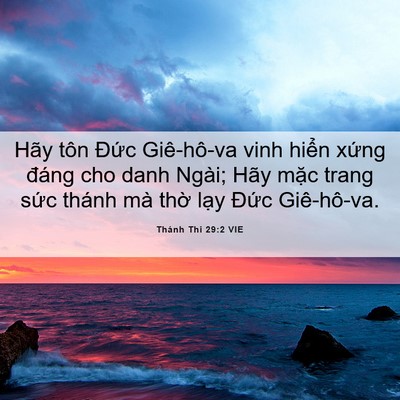 Picture 06 - Thánh Thi 29:2 VIE - Hãy tôn Đức Giê-hô-va vinh hiển xứng - Bible Verse Picture