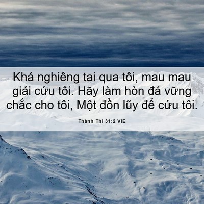 Picture 06 - Thánh Thi 31:2 VIE - Khá nghiêng tai qua tôi, mau mau giải cứu - Bible Verse Picture