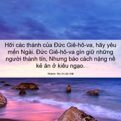 Picture 06 - Thánh Thi 31:23 VIE - Hỡi các thánh của Đức Giê-hô-va, hãy - Bible Verse Picture