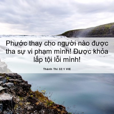 Picture 06 - Thánh Thi 32:1 VIE - Phước thay cho người nào được tha sự - Bible Verse Picture