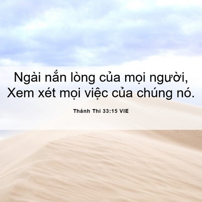Picture 06 - Thánh Thi 33:15 VIE - Ngài nắn lòng của mọi người, Xem xét - Bible Verse Picture