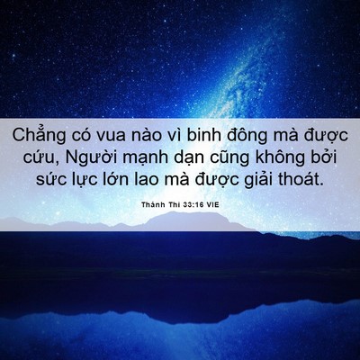 Picture 06 - Thánh Thi 33:16 VIE - Chẳng có vua nào vì binh đông mà được - Bible Verse Picture