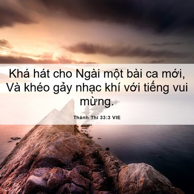 Picture 06 - Thánh Thi 33:3 VIE - Khá hát cho Ngài một bài ca mới, Và - Bible Verse Picture