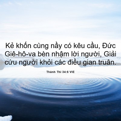 Picture 06 - Thánh Thi 34:6 VIE - Kẻ khốn cùng nầy có kêu cầu, Đức - Bible Verse Picture