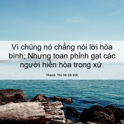 Picture 06 - Thánh Thi 35:20 VIE - Vì chúng nó chẳng nói lời hòa bình; - Bible Verse Picture