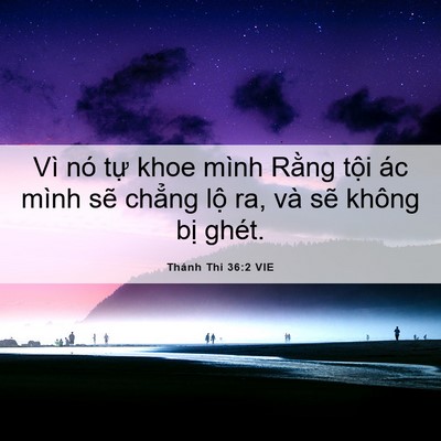 Picture 06 - Thánh Thi 36:2 VIE - Vì nó tự khoe mình Rằng tội ác mình - Bible Verse Picture