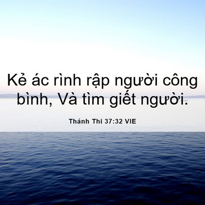 Picture 06 - Thánh Thi 37:32 VIE - Kẻ ác rình rập người công bình, Và - Bible Verse Picture