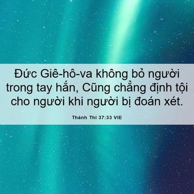 Picture 06 - Thánh Thi 37:33 VIE - Đức Giê-hô-va không bỏ người trong tay - Bible Verse Picture